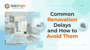 Common Renovation Delays and How to Avoid Them