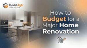 How to Budget for a Major Home Renovation